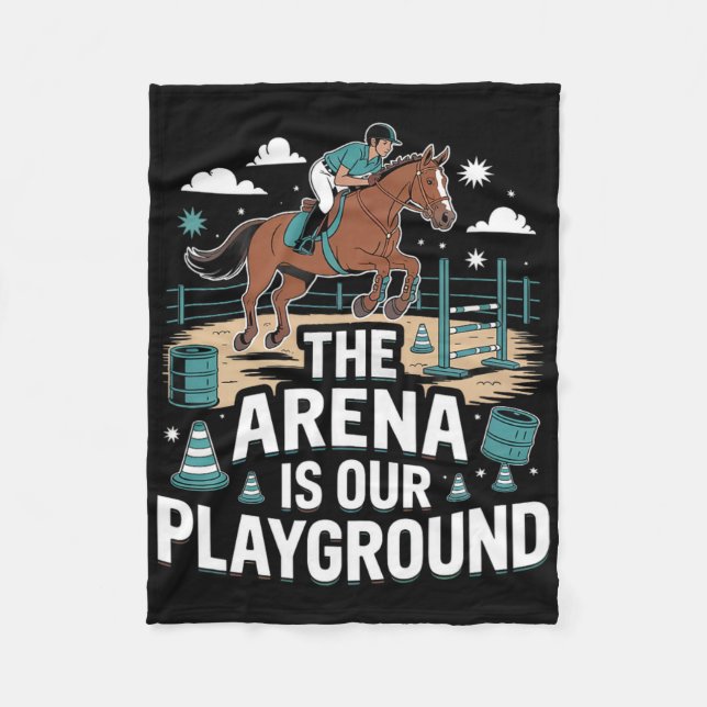 The Arena Is Our Playground Equestrian  Fleece Blanket (Front)
