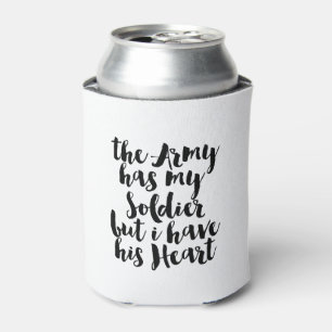 The Army Has My Soldier But I Have His Heart Can Cooler