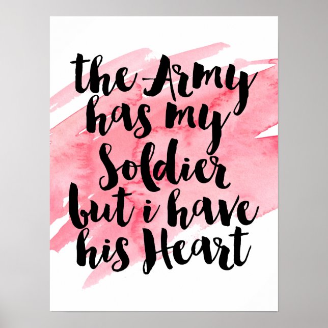 The Army Has My Soldier But I Have His Heart Poster (Front)