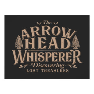 The Arrowhead Whisperer, Funny Arrowhead hunting Poster