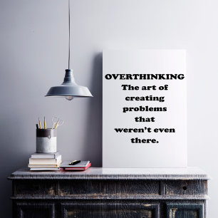 The Art of Overthinking - Funny Office Humour Poster