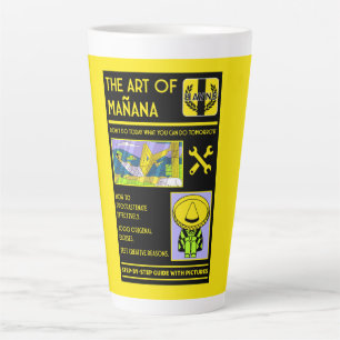 The Art Of Procrastination - Mañana Latte Mug