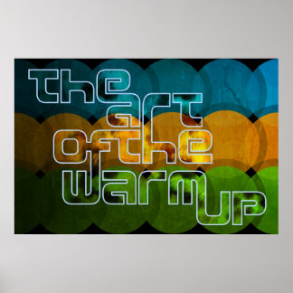 The Art Of The Warm Up Poster