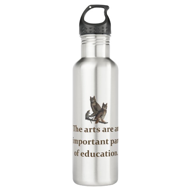The Arts Are An Important Part - Education Quote   710 Ml Water Bottle (Front)