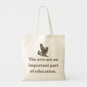 The Arts Are An Important Part - Education Quote Tote Bag