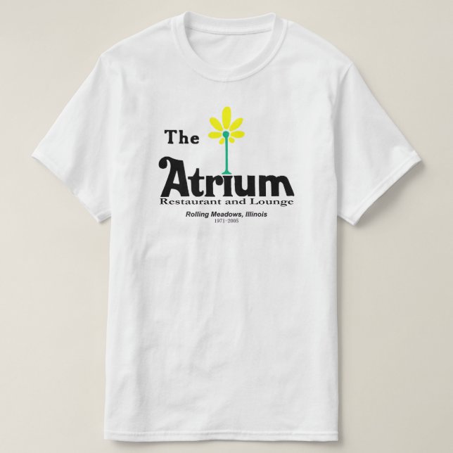 The Atrium Restaurant, Rolling Meadows, IL T-Shirt (Design Front)