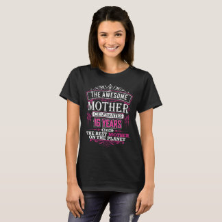 The Awesome Mother Celebrates 16 Year Being Best T-Shirt