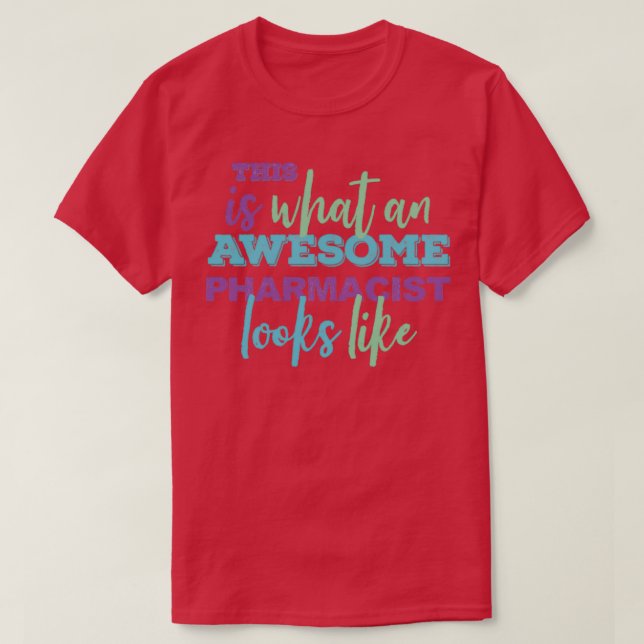The Awesome Pharmacist Funny Gift T-Shirt (Design Front)
