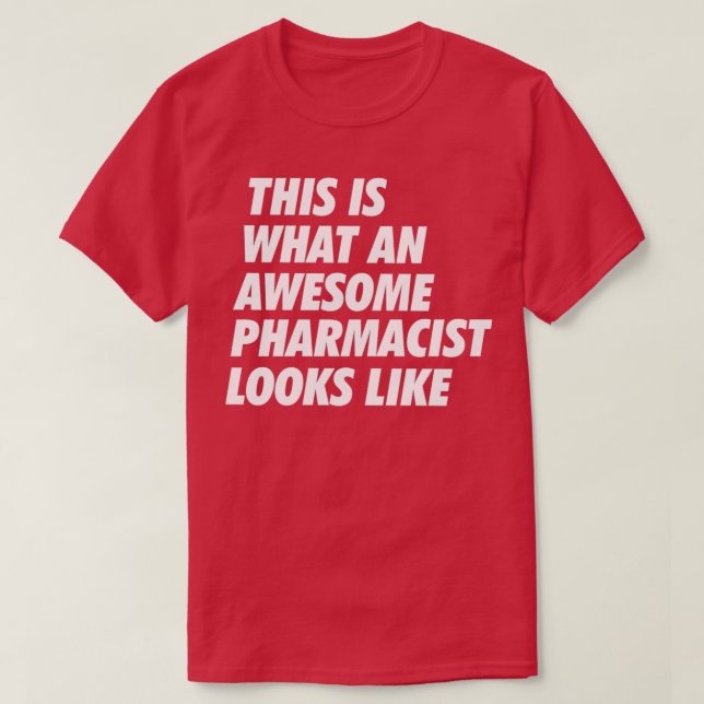 The Awesome Pharmacist Funny Looks Like B 1 T-Shirt (Design Front)