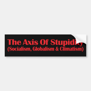 The Axis Of Stupidity Bumper Sticker