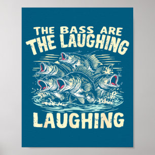 The B Are Laughing Funny Fishing Design Poster