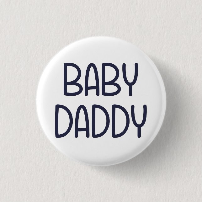 The Baby Mama Baby Daddy (i.e. father) 3 Cm Round Badge (Front)
