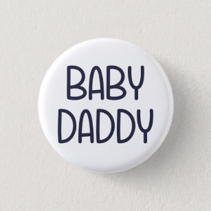 The Baby Mama Baby Daddy (i.e. father) 3 Cm Round Badge