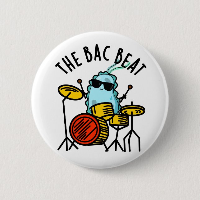 The Bac Beat Funny Drummer Bacteria Pun 6 Cm Round Badge (Front)