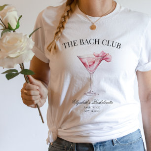 The Bach Club Pink Martini Bachelorette Girls Trip T-Shirt