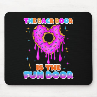 The Back Door Is The Fun Door Dirty Adult Humour G Mouse Mat