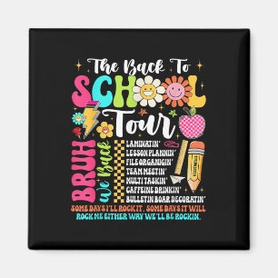 The Back To School Tour Bruh We Back Teacher Back Magnet