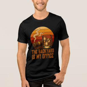 The Backyard Is My Office Funny Whiskey Cigar Tri-Blend Shirt