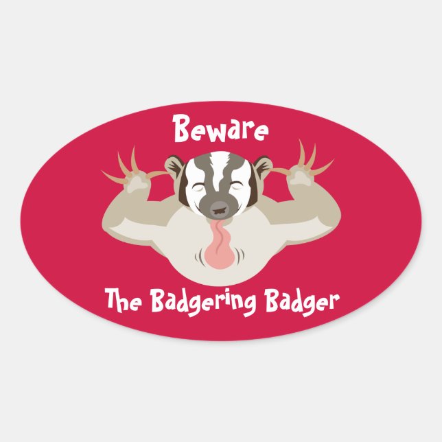 The Badgering Badger_Beware oval Oval Sticker (Front)