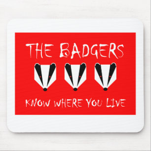 THE BADGERS KNOW WHERE YOU LIVE MOUSE MAT