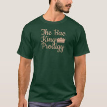 The Bae King Prodigy T-Shirt