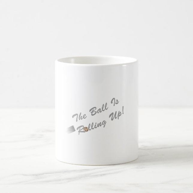 The Ball is Rolling Up! Coffee Mug (Center)