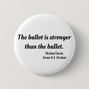 The ballot is stronger than the bullet, Lincoln 6 Cm Round Badge