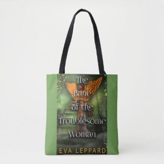 The Bane of the Troublesome Woman Tote Bag