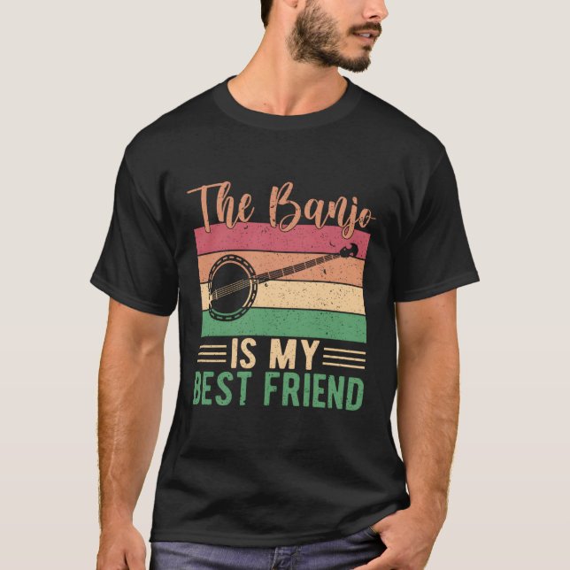 The Banjo Is My Best Friend Banjo Player T-Shirt (Front)