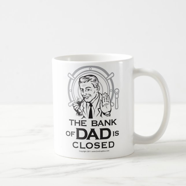 The Bank of Dad is Closed Mug (Right)