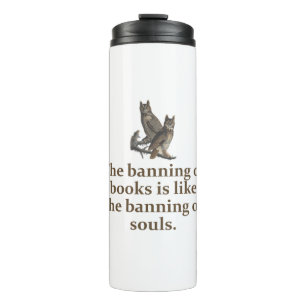 The Banning Of Books - Education Quote   Thermal Tumbler