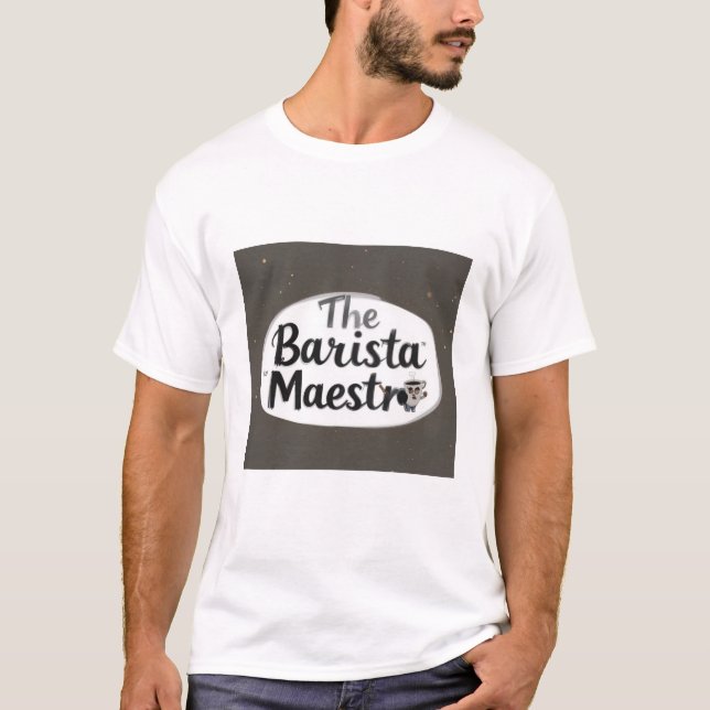 The Barista Maestro T-Shirt (Front)