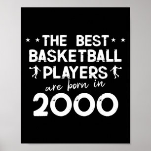 The basketball players are born in 2000 t shirt poster