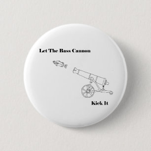 The Bass Cannon 6 Cm Round Badge