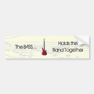 The Bass Holds the Band Together Bumper Sticker
