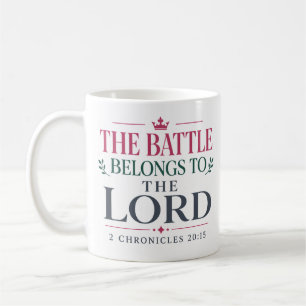 The Battle Belongs To The Lord Biblical Fundation Coffee Mug