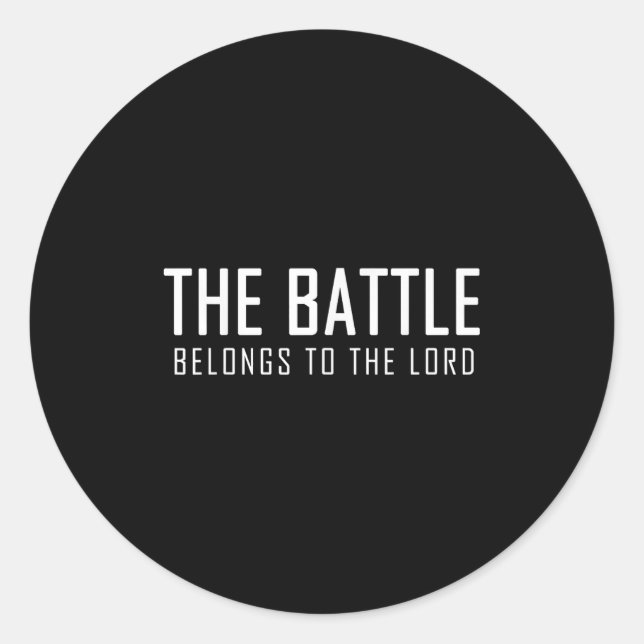 The Battle Belongs To The Lord Christian Religious Classic Round Sticker (Front)