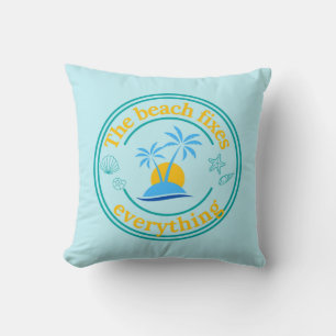 The Beach Fixes Everything Cushion