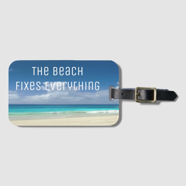 The Beach Fixes Everything Luggage Tag (Front Horizontal)