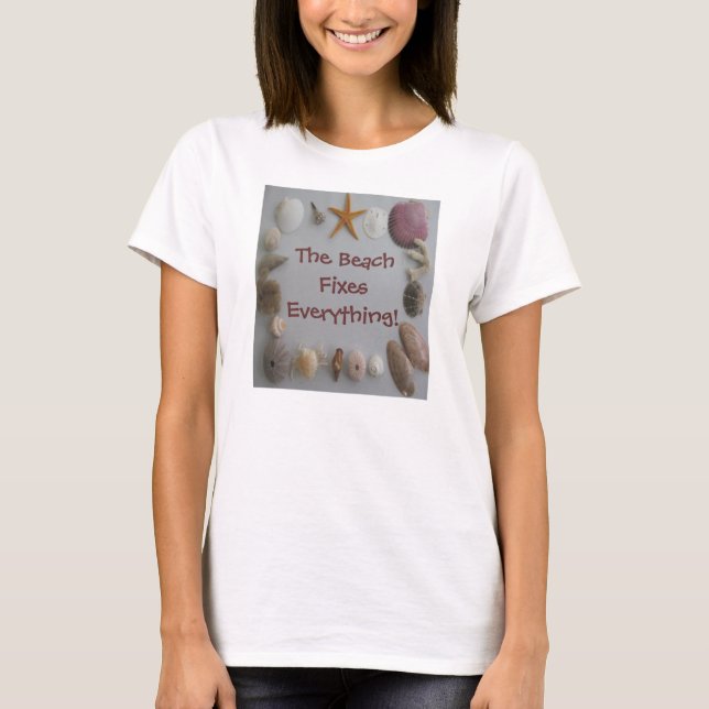 The Beach Fixes Everything T-Shirt (Front)