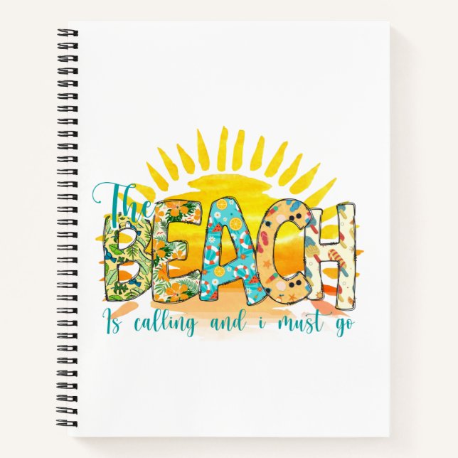 The Beach is Calling and I Must Go Notebook (Front)
