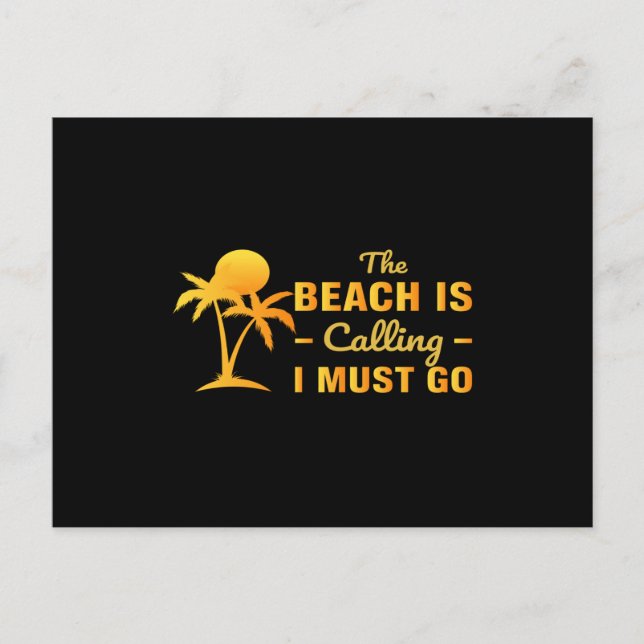 The beach is calling and i must go postcard (Front)