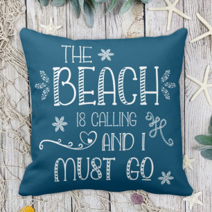 The Beach Is Calling Fun Saying Any Color Cushion