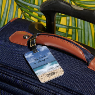 The Beach is Calling Me Tropical Paradise  Luggage Tag