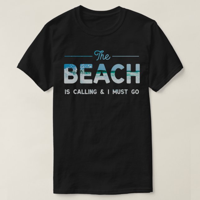 The Beach is Calling Salt life  T-Shirt (Design Front)