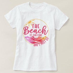 The beach is calling.. T-Shirt