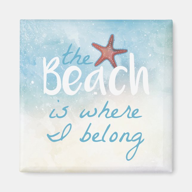 The  Beach Is Where I Belong Quote Magnet (Front)