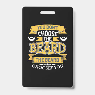The Beard Chooses You ID Badge