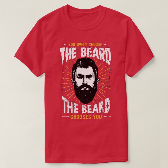 THE BEARD CHOOSES YOU T-Shirt (Design Front)