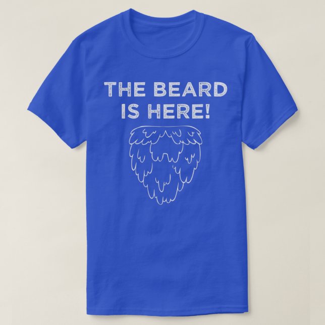 The Beard Is Here T-Shirt (Design Front)